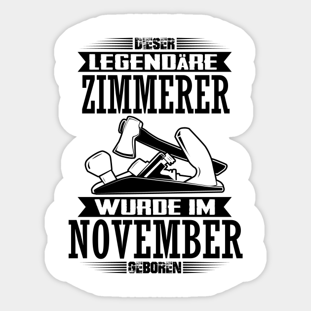 November Geburtstag Zimmerer Legende Sprüche Geschenkideen Sticker